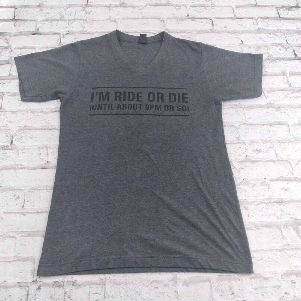Im Ride Or Die Until About 9PM Women T Shirt Small Gray Sarcastic Tee Tired Mama